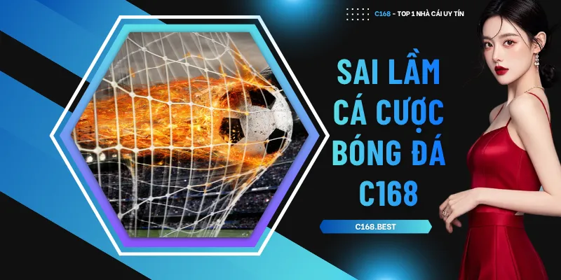 Sai lầm cá cược bóng đá